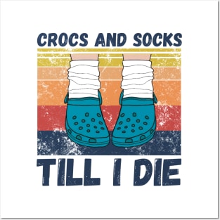 Crocs and socks till I die Posters and Art